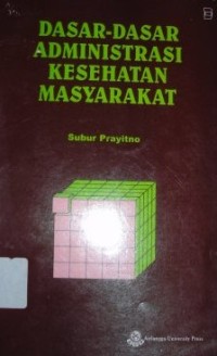 Image of Dasar-dasar Administrasi Kesehatan Masyarakat