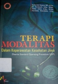 Image of Terapi Modalitas dalam Keperawatan Kesehatan Jiwa Disertai Standard Operating Procedure (SOP)