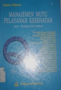 Image of Manajemen Mutu Pelayanan Kesehatan : Teori, Strategi dan Aplikasi, Volume 2